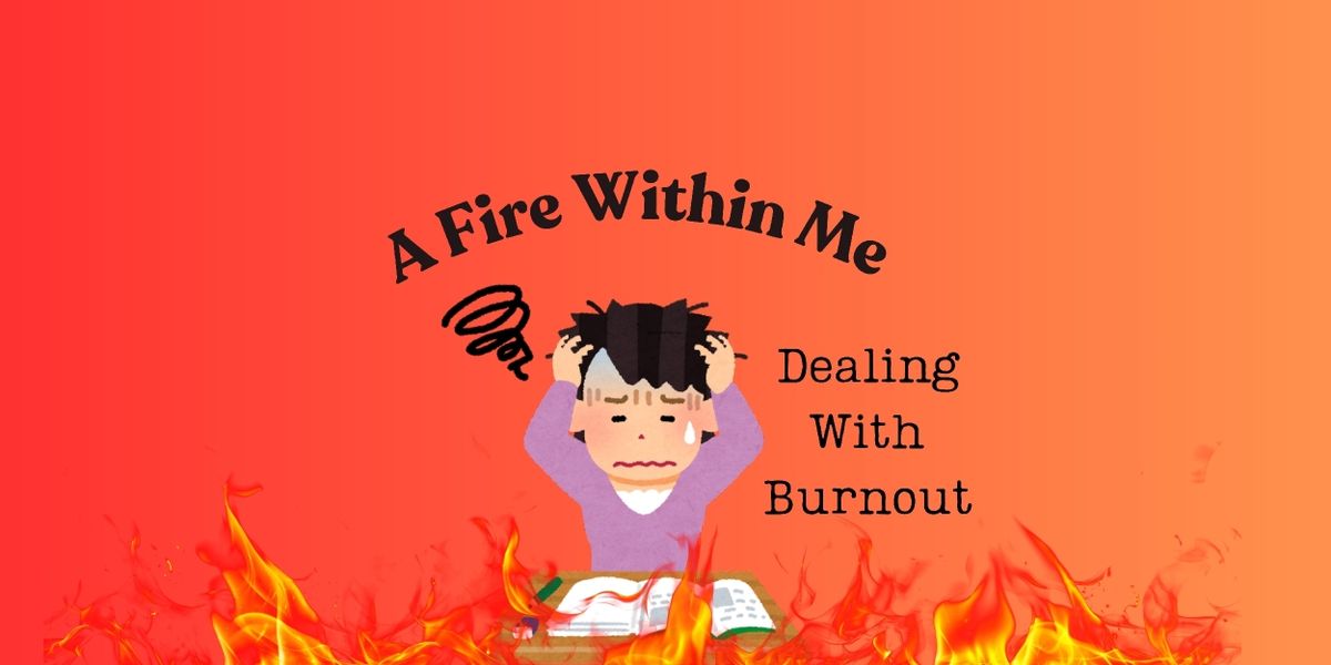 Student Blog: A Fire Within Me!