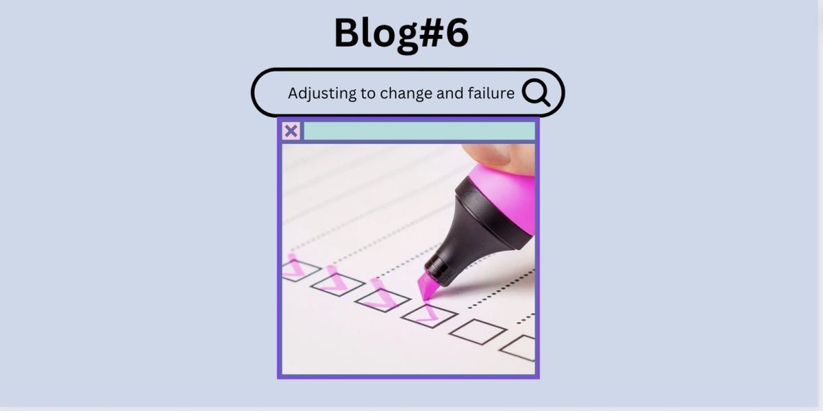 Student Blog: Adjusting to Change and Failure