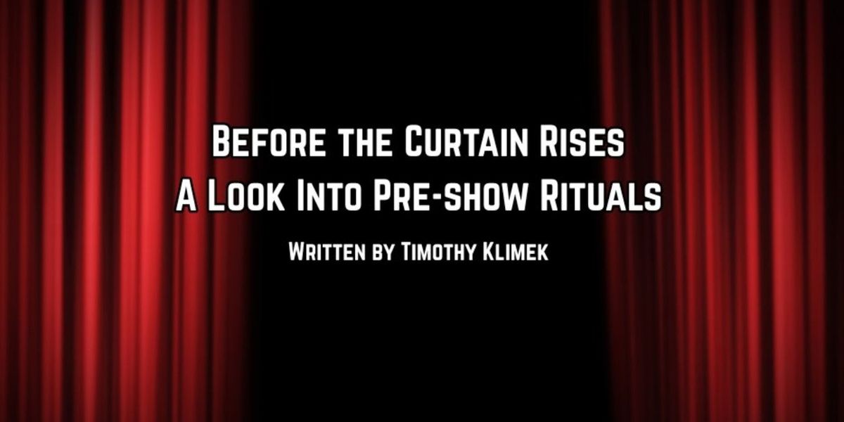 Student Blog: Before the Curtain Rises: A Look Into Pre-Show Rituals