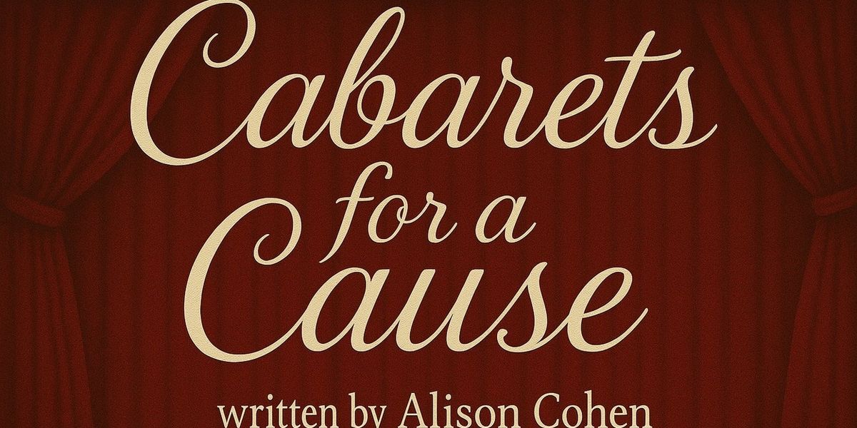 Student Blog: Cabarets For A Cause