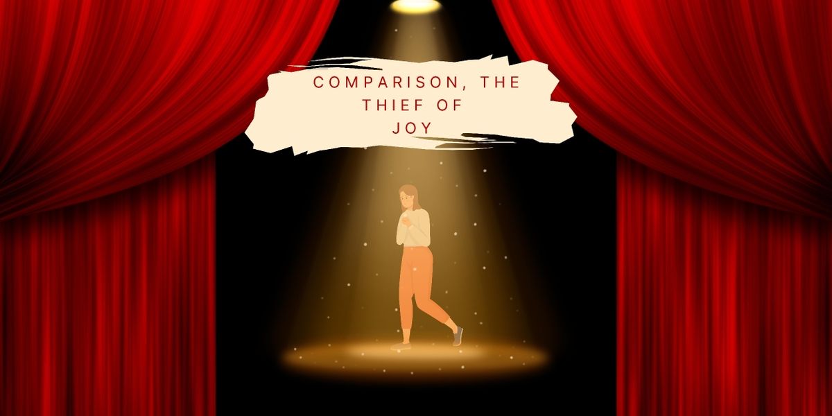 Student Blog: Comparison, The Thief of Joy