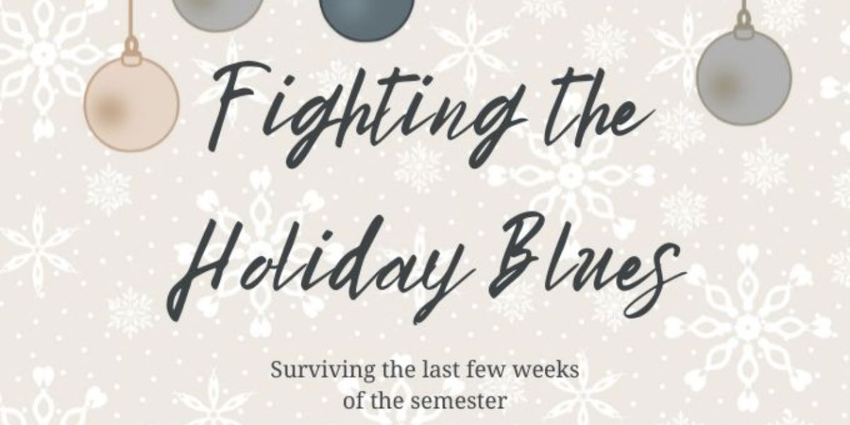 Student Blog: Fighting the Holiday Blues