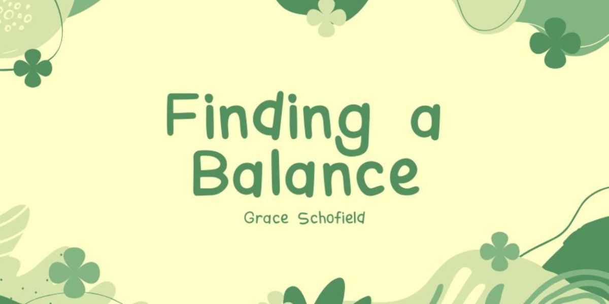 Student Blog: Finding a Balance