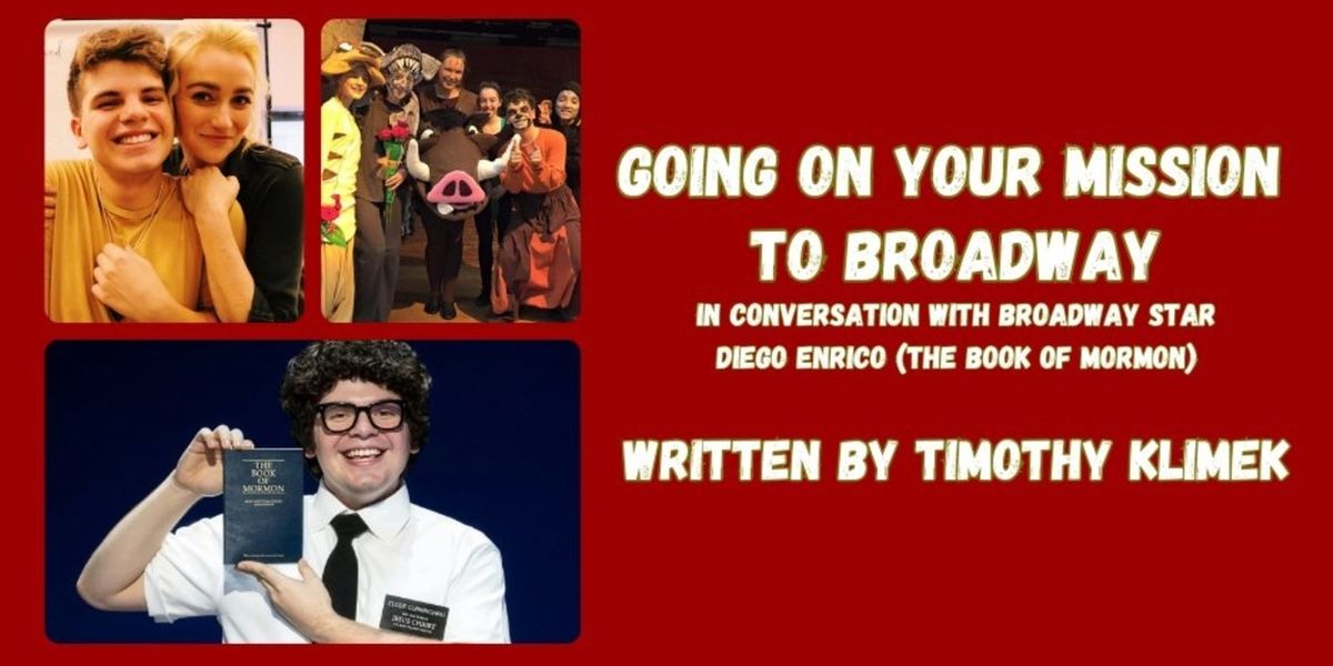 Student Blog: Going on your Mission to Broadway: In Conversation with Broadway Star Diego Enrico