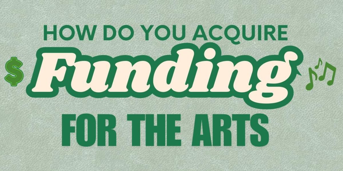 Student Blog: How Do You Acquire Funding for the Arts?