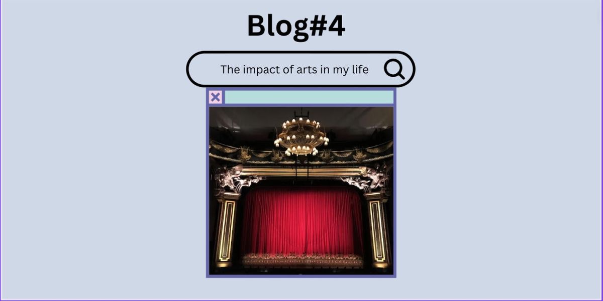 Student Blog: How the Arts Have Changed My Life