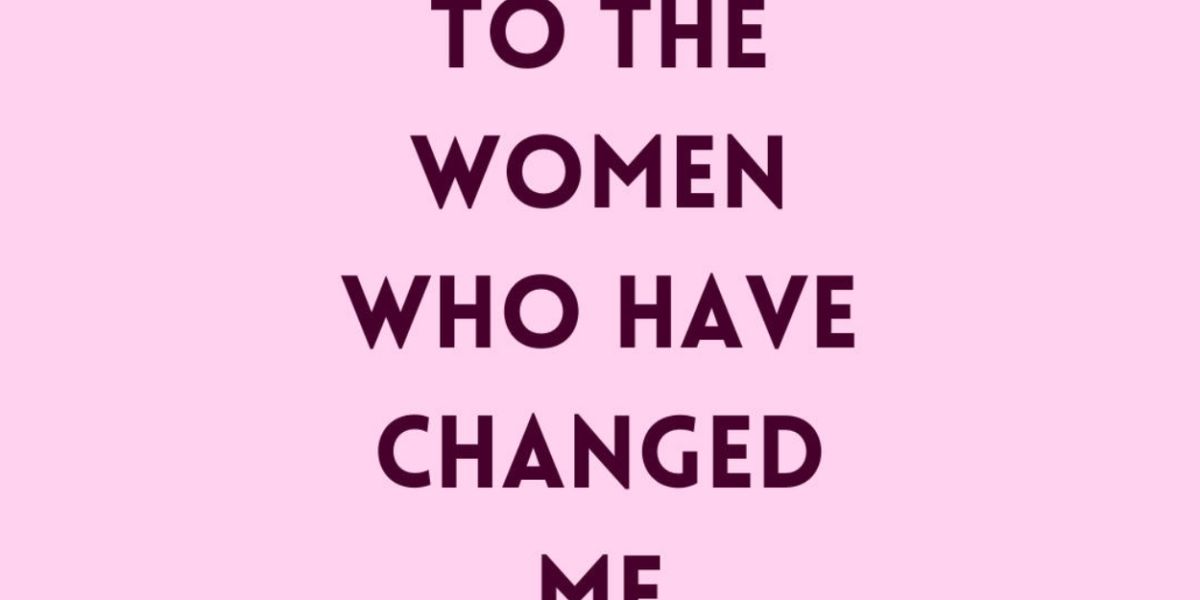Student Blog: In Honor of Three Women Who Have Changed Me