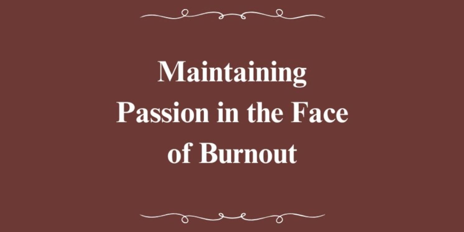 Student Blog: Maintaining Passion in the Face of Burnout  Image