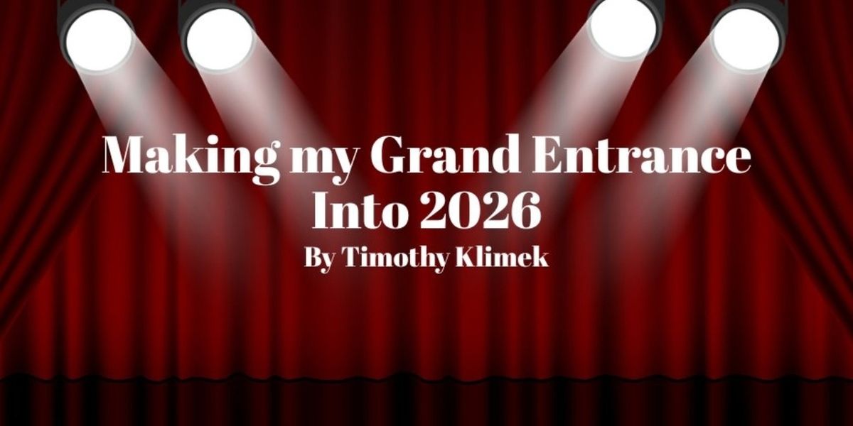 Student Blog: Making My Grand Entrance Into 2026