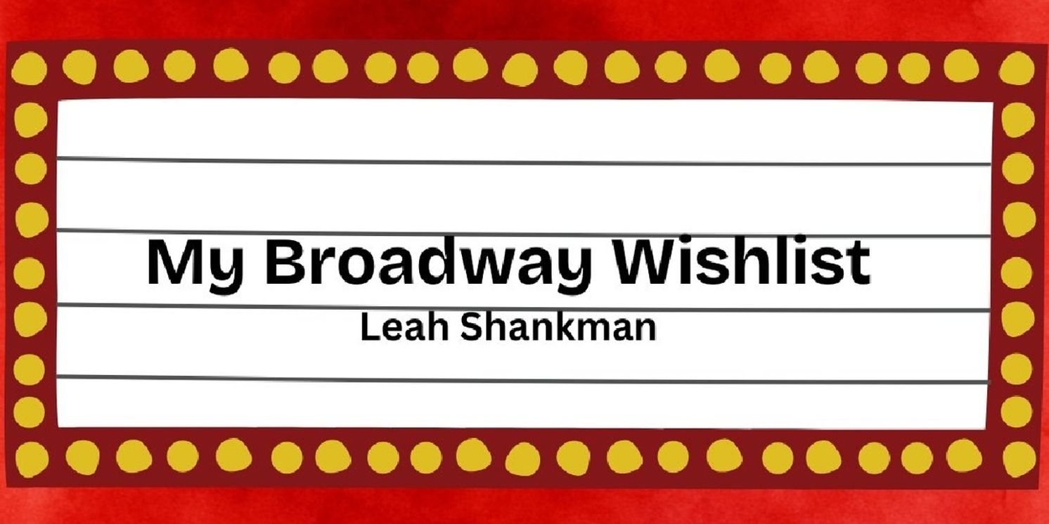 Student Blog: My Broadway Wishlist  Image