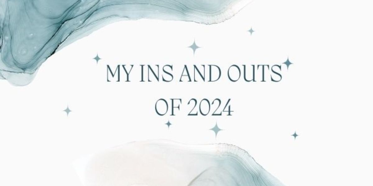 Student Blog: My Ins and Outs of 2024
