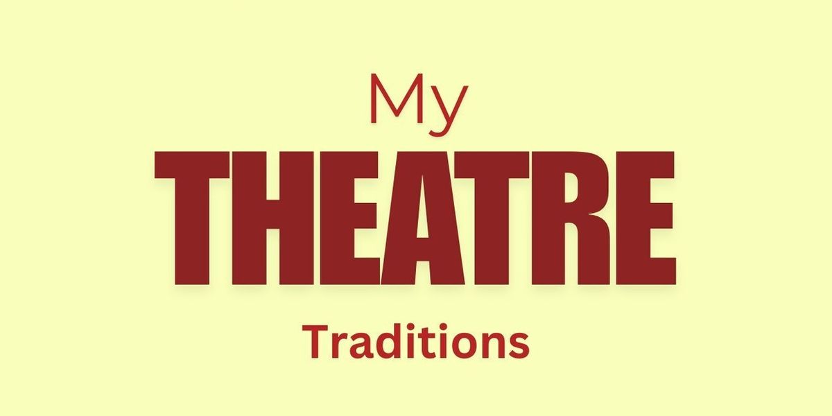 Student Blog: My Theatre Traditions