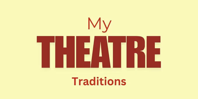 Student Blog: My Theatre Traditions Photos