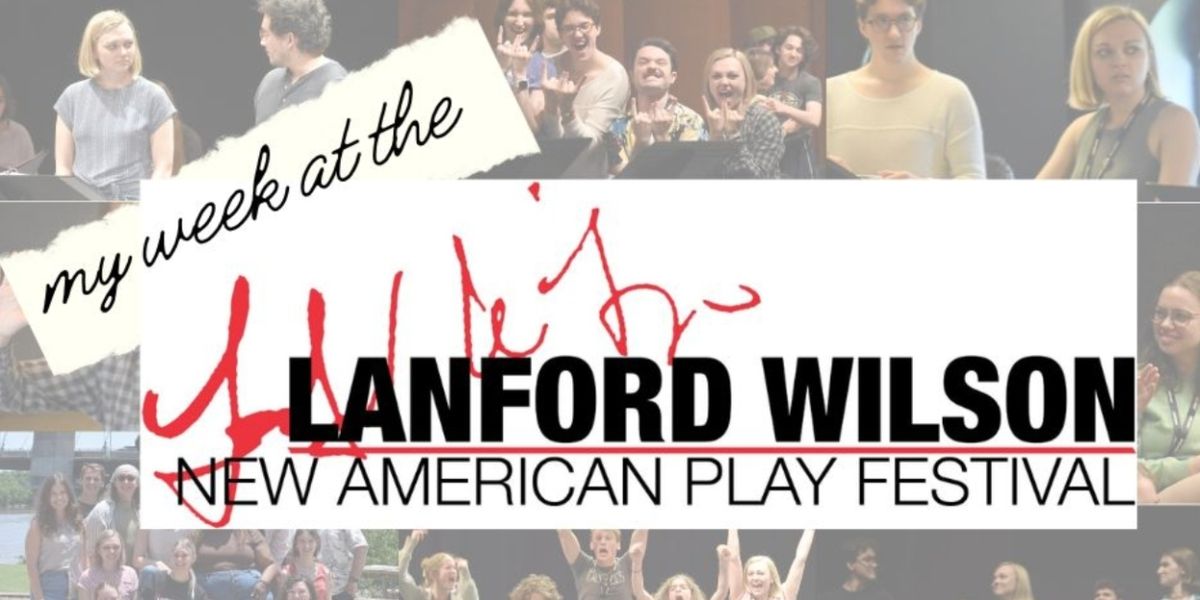 Student Blog: My Week at the Lanford Wilson New American Play Festival 2024