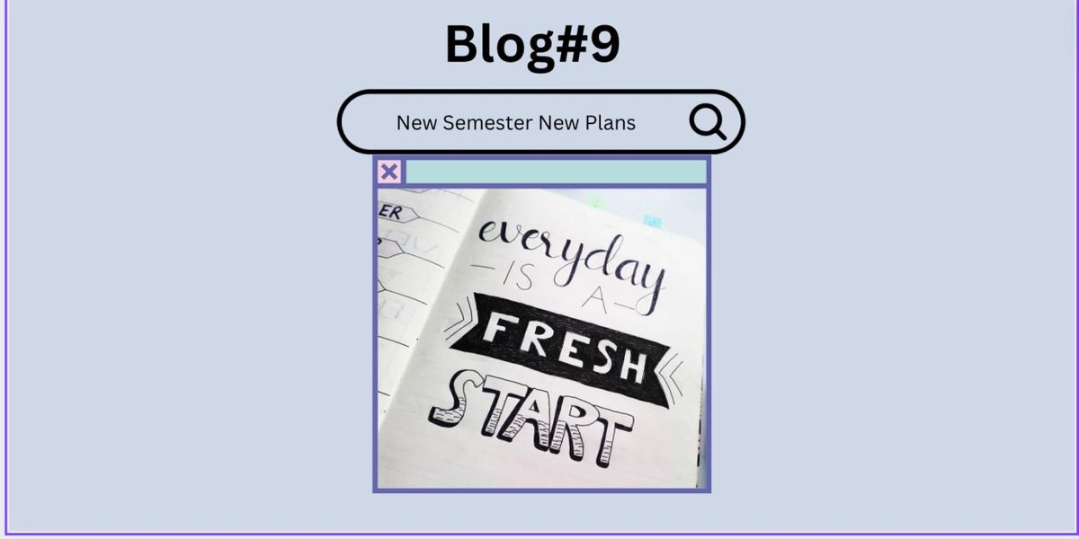 Student Blog: New Semester New Plans