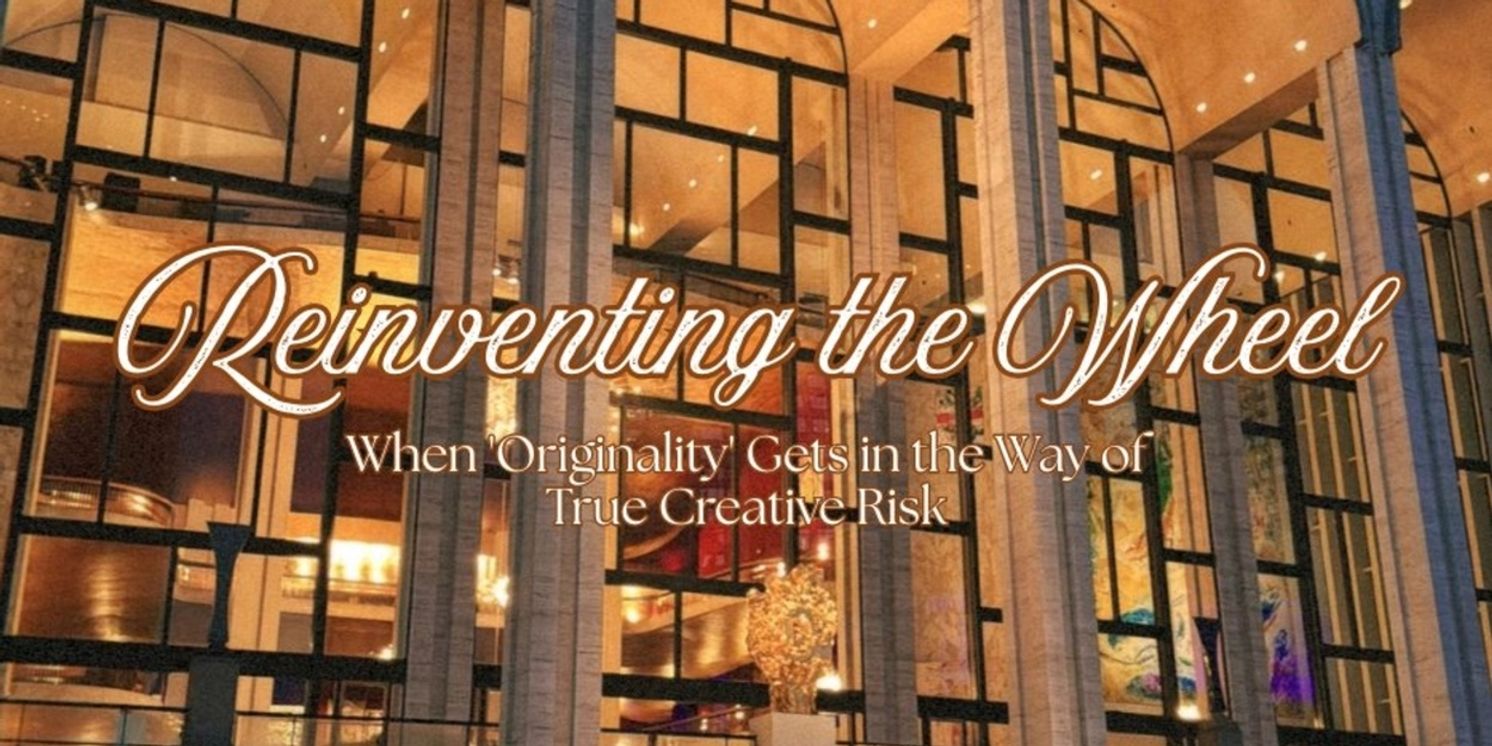 Student Blog: Reinventing the Wheel: When 'Originality' Gets in the Way of True Creative Risk  Image