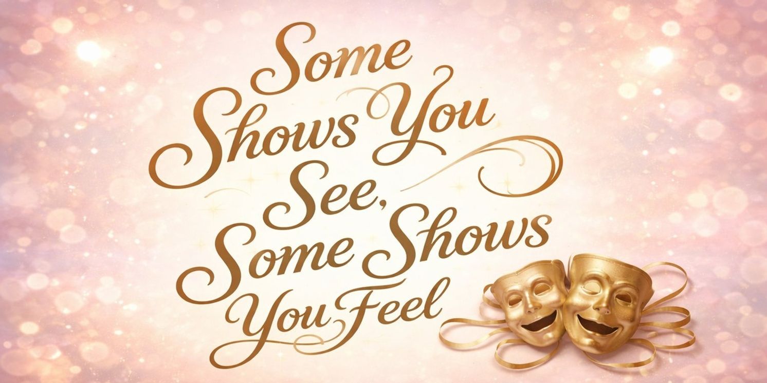 Student Blog: Some Shows You See, Some Shows You Feel  Image