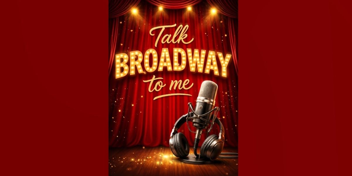 Student Blog: Talk Broadway To Me