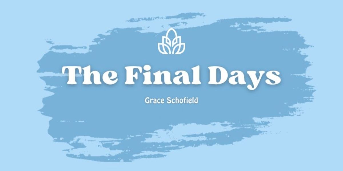 Student Blog: The Final Days