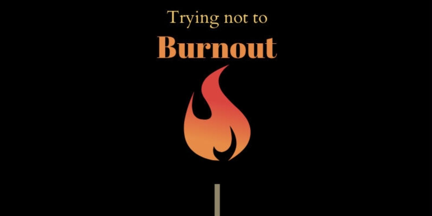 Student Blog: Trying Not to Burn Out  Image