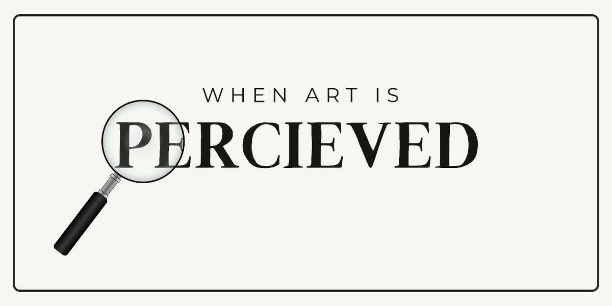 Student Blog: When Art is Perceived