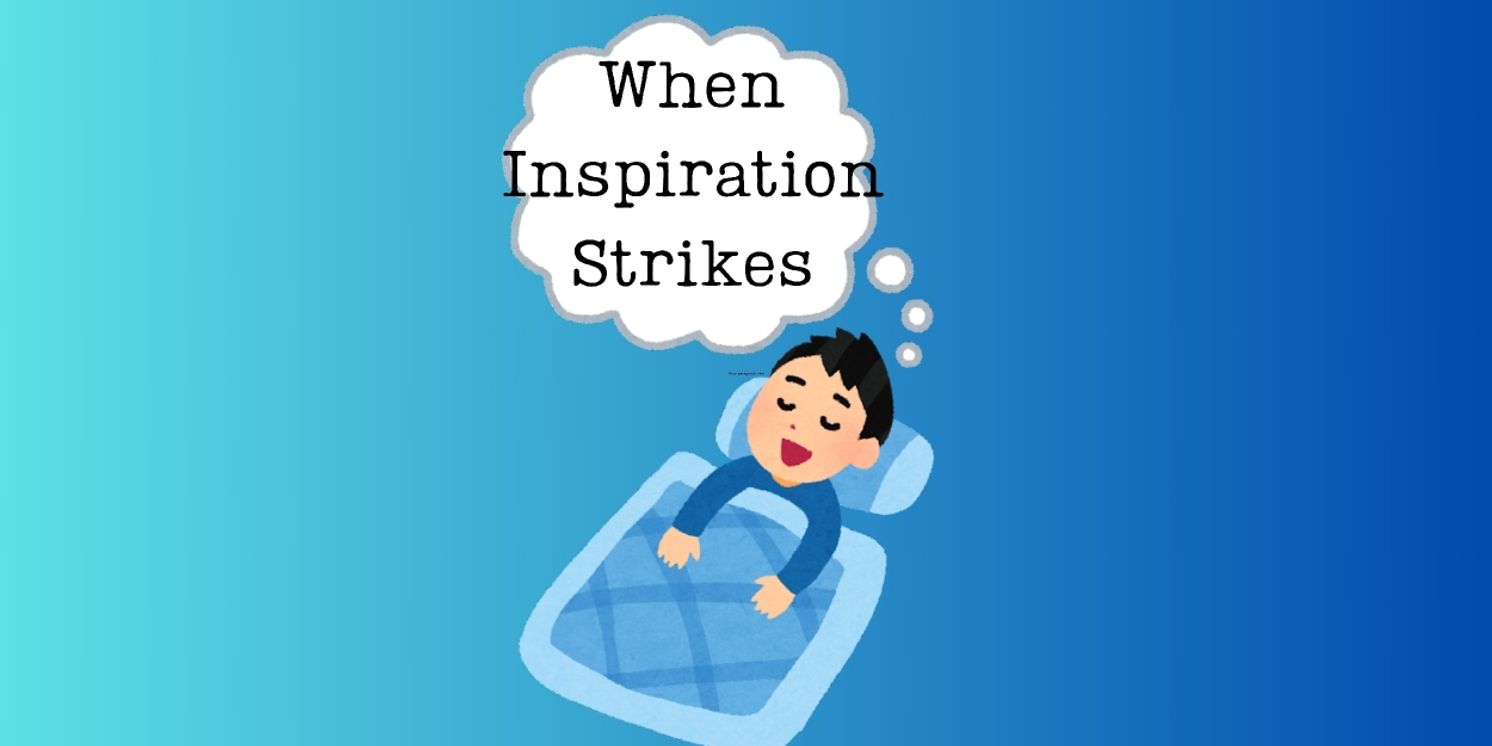 Student Blog: When Inspiration Strikes  Image