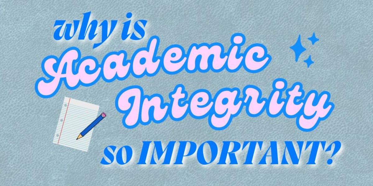 Student Blog: Why Is Academic Integrity So Important?