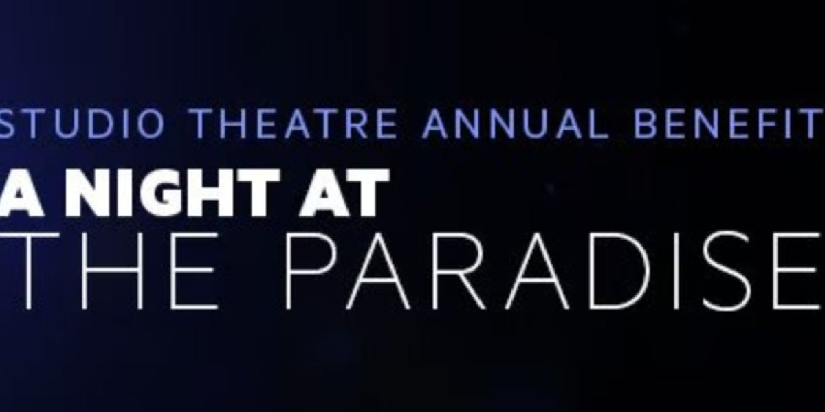 Studio Theatre To Host A NIGHT AT THE PARADISE Annual Benefit