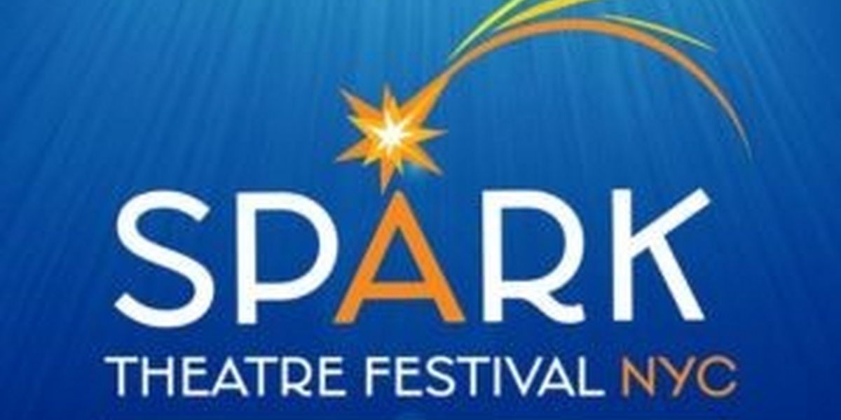 Submissions Now Open For Spring SPARK THEATRE FESTIVAL NYC