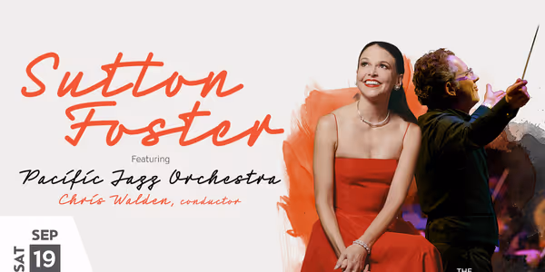 Sutton Foster to Make Debut with Pacific Jazz Orchestra at The Soraya
