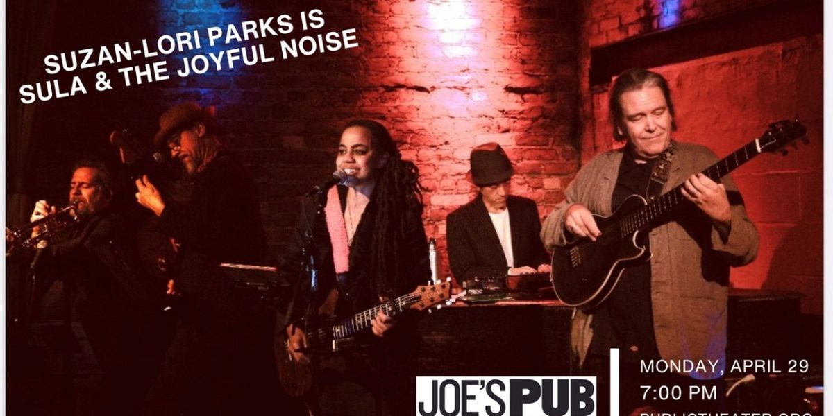 Suzan-Lori Parks to Bring 6-Piece Band Sula & the Joyful Noise to Joe's Pub