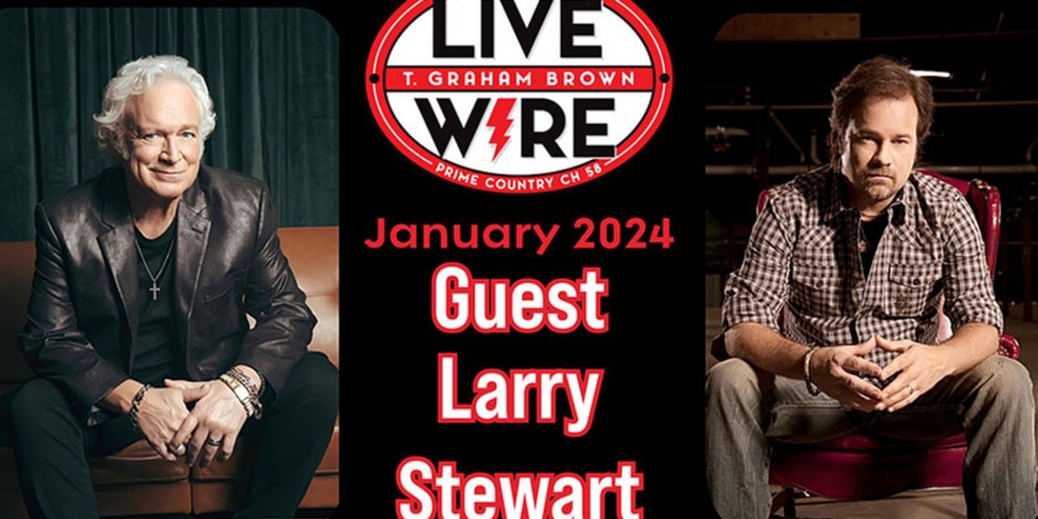 T. Graham Brown Welcomes Larry Stewart on LIVE WIRE SiriusXM Prime Country Channel 58  Image