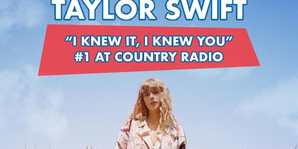 TAYLOR SWIFT Tops Country Radio Chart With I KNEW IT, I KNEW YOU