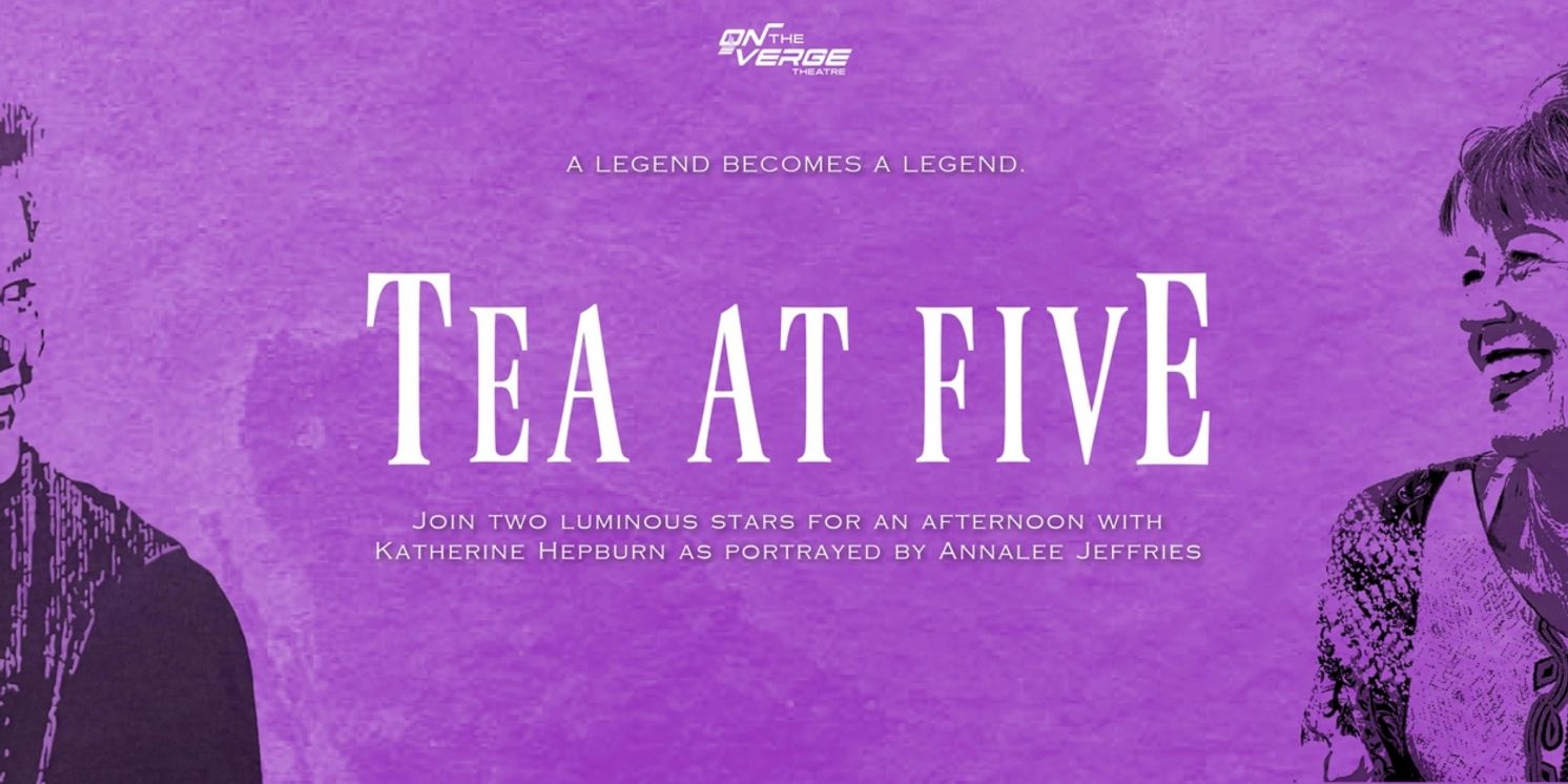 TEA AT FIVE Comes to On the Verge Theatre Next Month  Image