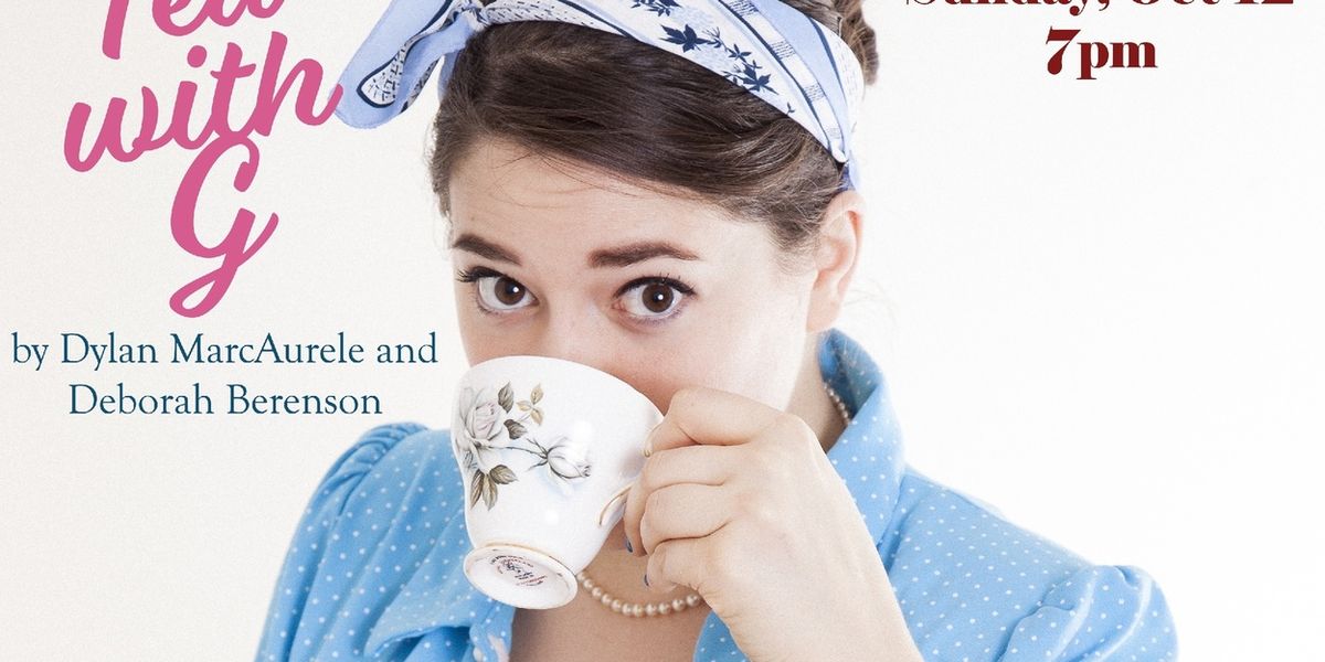 TEA WITH G Comes to Theater 555