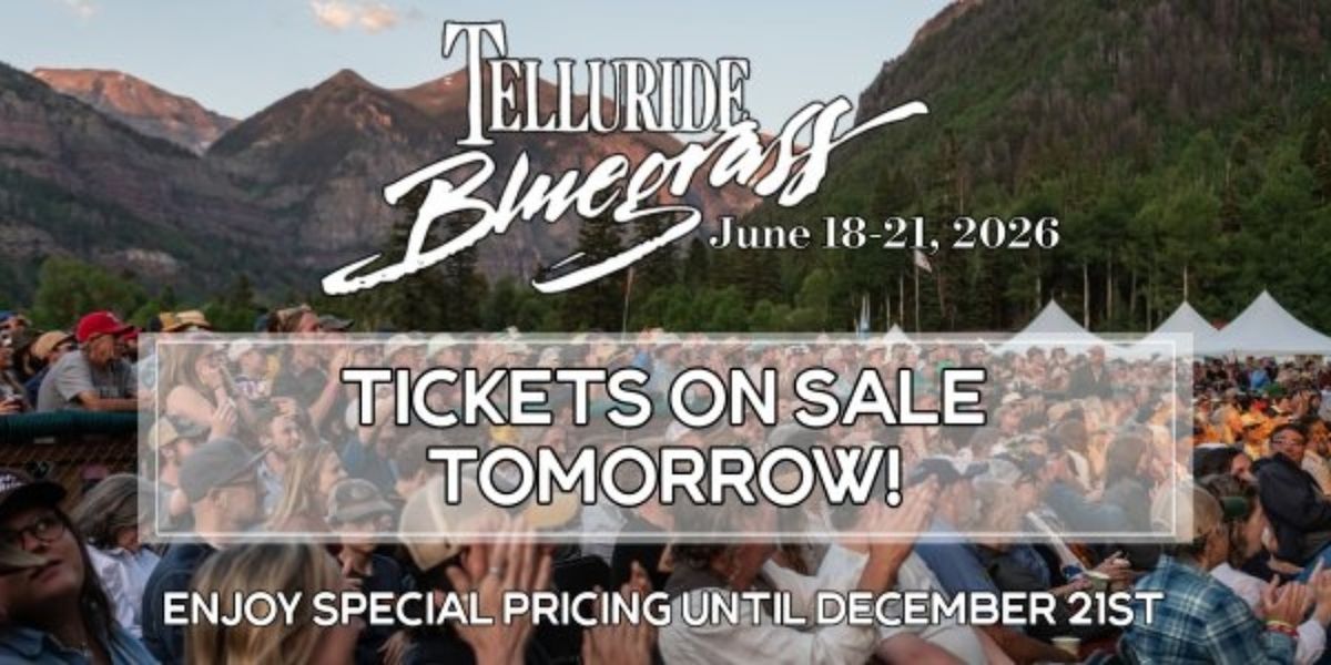 TELLURIDE BLUEGRASS FESTIVAL Tickets Will Go On Sale December 11