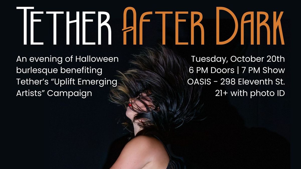 TETHER AFTER DARK to Benefit Emerging Artists Campaign