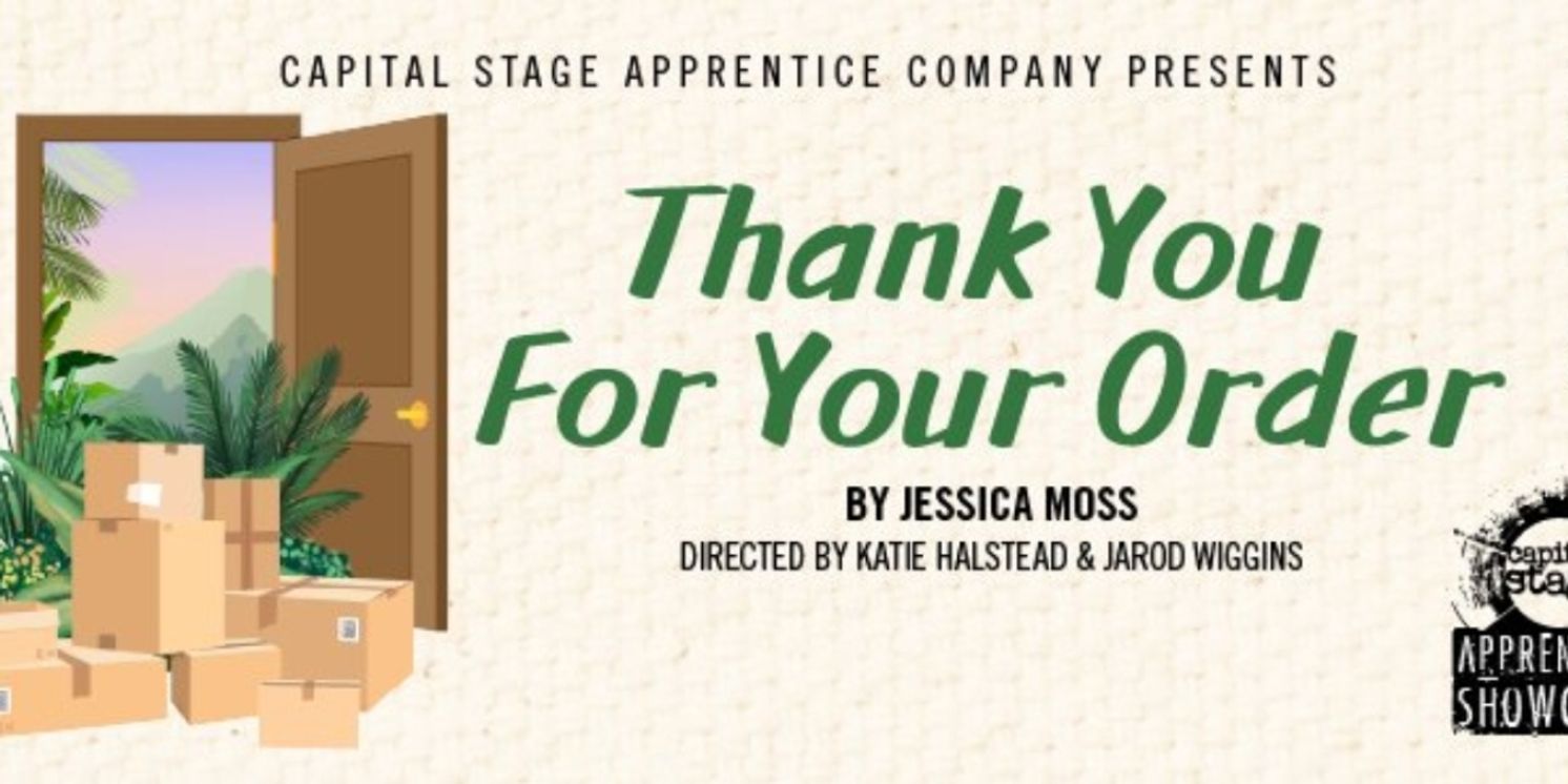THANK YOU FOR YOUR ORDER to Be Presented by Capital Stage's 2024–25 Apprentice Company  Image