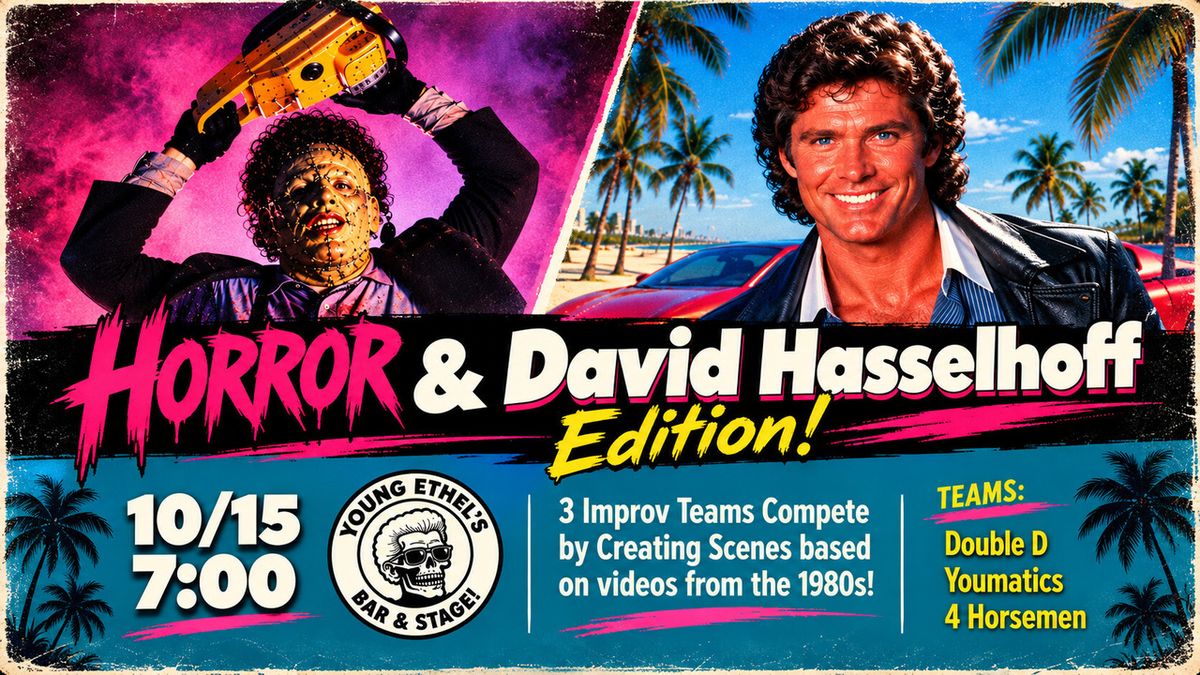 THAT 80S IMPROV CHALLENGE: HORROR & DAVID HASSELHOFF EDITION to Take Place at Young Ethels