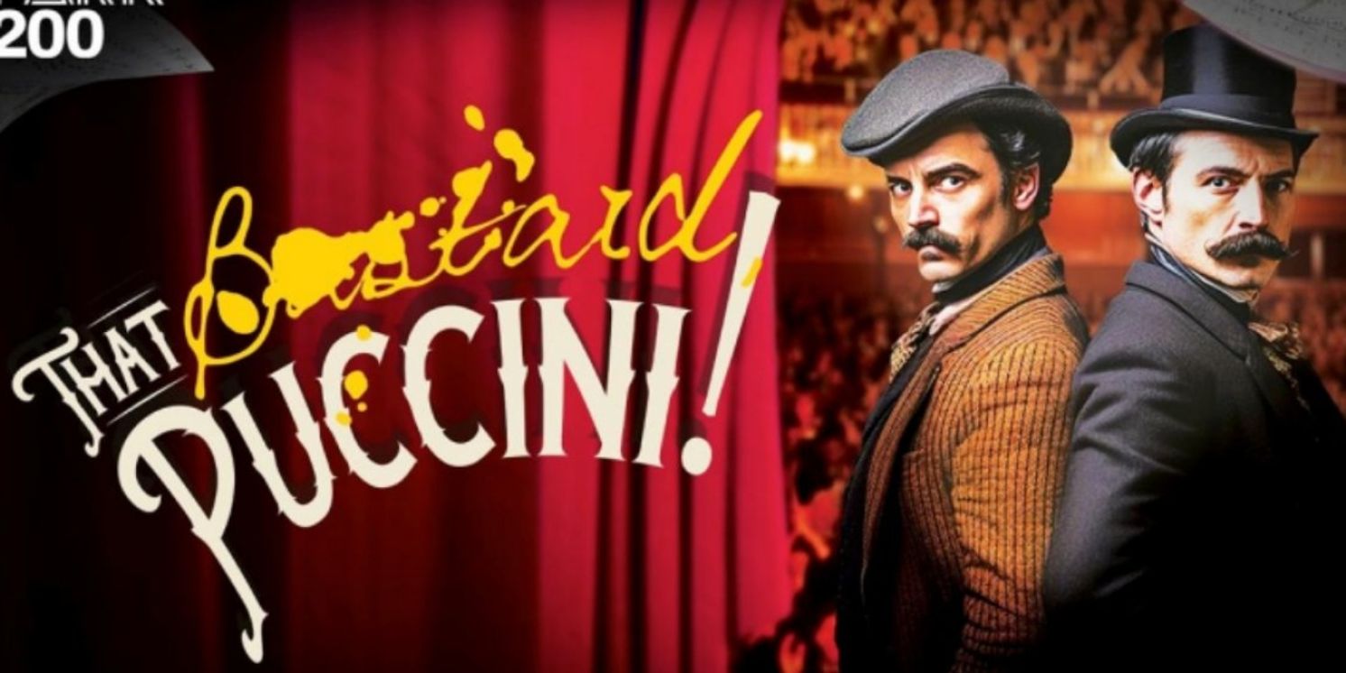 THAT BASTARD PUCCINI! Premieres At Park Theatre This Summer  Image