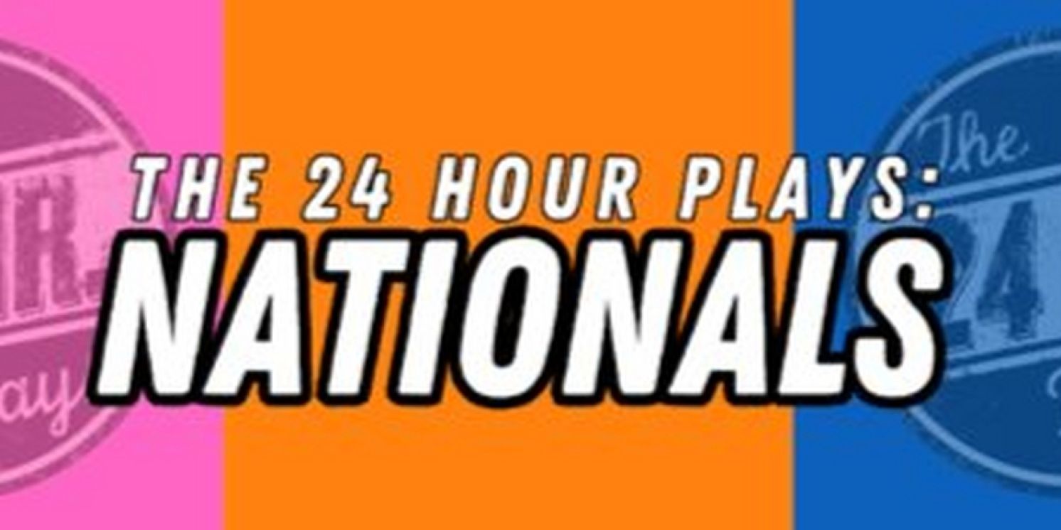 THE 24 HOUR PLAYS: NATIONALS 2024 Cohort Announced  Image