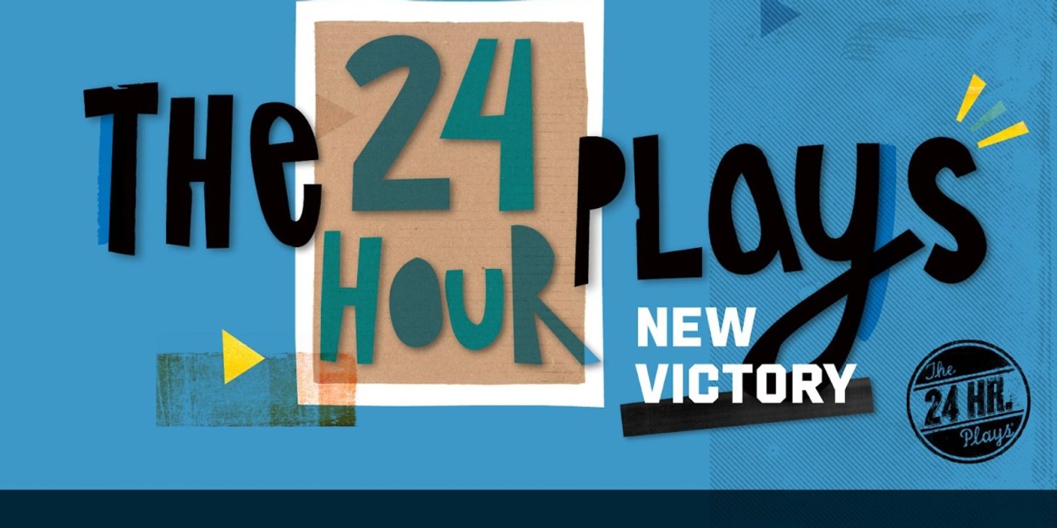 THE 24 HOUR PLAYS: NEW VICTORY to be Presented in May  Image