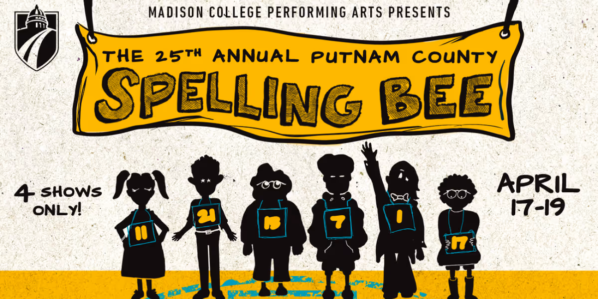 THE 25TH ANNUAL PUTNAM COUNTY SPELLING BEE Will Come to Madison College