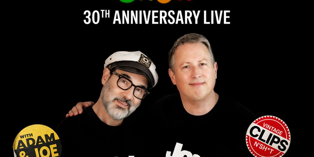 THE ADAM AND JOE SHOW: 30th Anniversary Live to Add Bristol Beacon Date