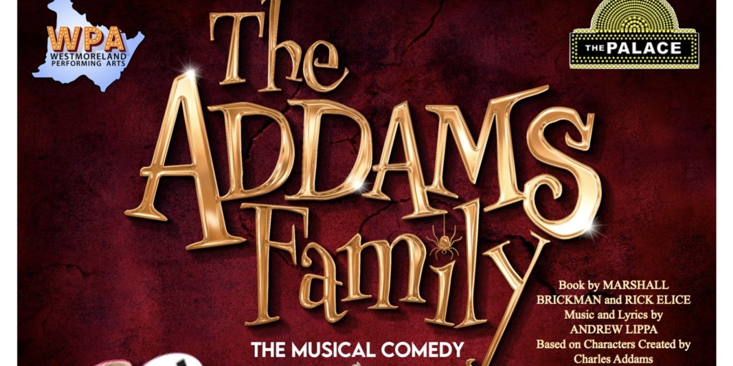 THE ADDAMS FAMILY Set To Open WPA's 24/25 Season at The Palace Theatre  Image
