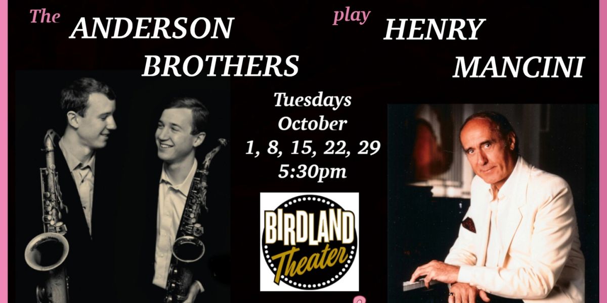 THE ANDERSON BROTHERS PLAY HENRY MANCINI Set For Birdland Next Month