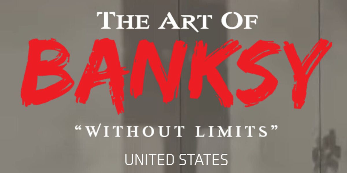 THE ART OF BANKSY WITHOUT LIMITS to Return to Atlanta's Pullman Yards