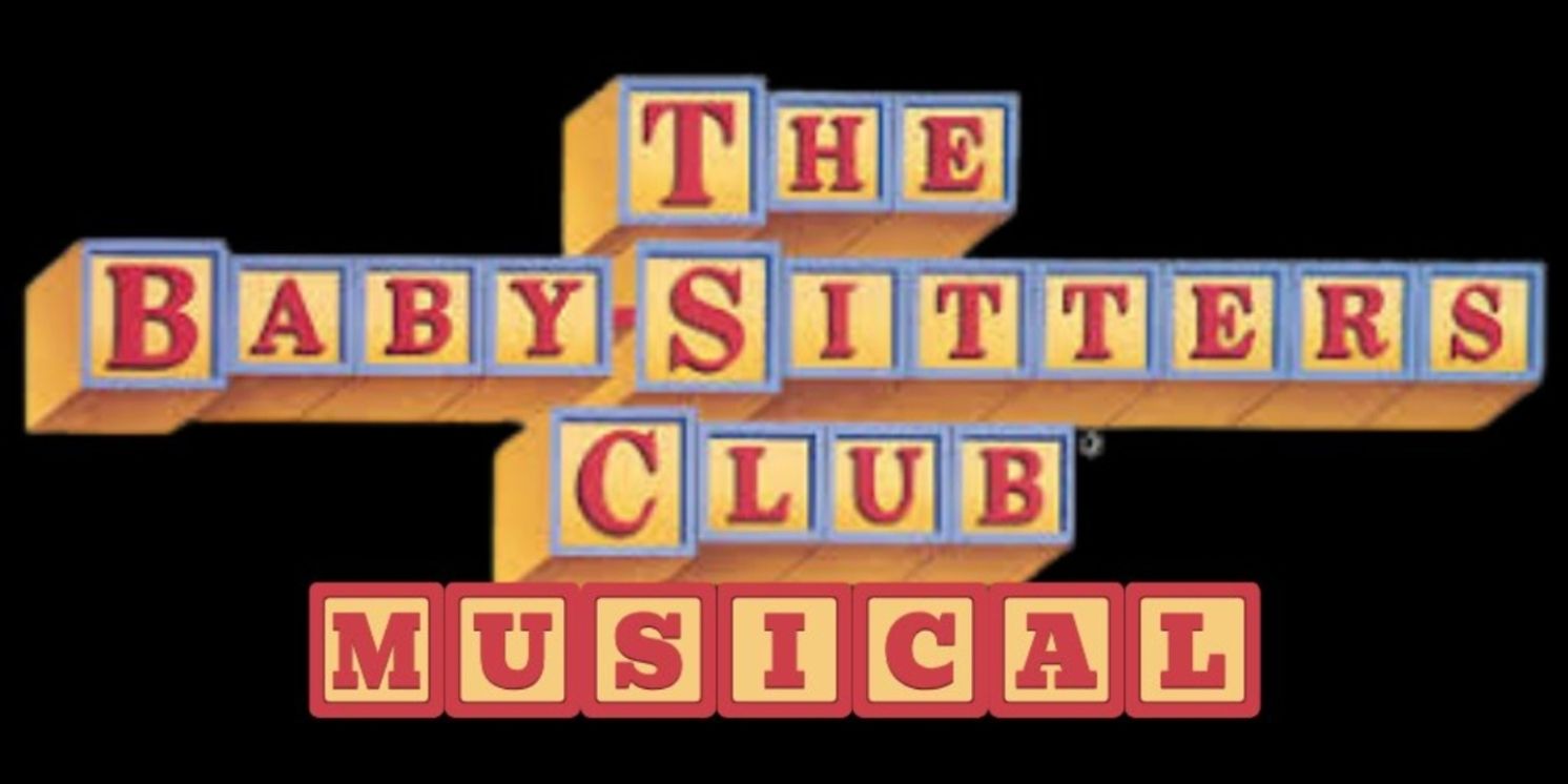 THE BABY-SITTERS CLUB Optioned for Musical Adaptation by TWTheatricals  Image