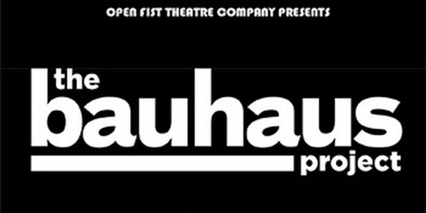 THE BAUHAUS PROJECT to Have World Premiere at Open Fist in July  Image