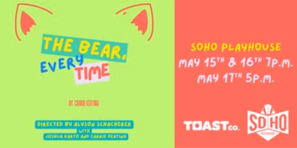 THE BEAR, EVERY TIME To Play Soho Playhouse As Part Of Lighthouse Series